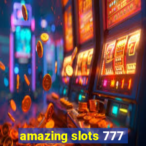 amazing slots 777